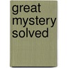 Great Mystery Solved door Shirley Byron Jevons