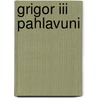 Grigor Iii Pahlavuni by Ronald Cohn