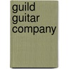 Guild Guitar Company door Ronald Cohn