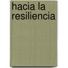 Hacia La Resiliencia by Marilise Turnbull