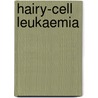 Hairy-cell Leukaemia by John C. Cawley