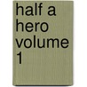 Half a Hero Volume 1 door Anthony Hope