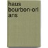 Haus Bourbon-orl Ans