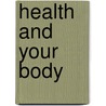Health and Your Body door Rebecca Weber