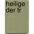 Heilige der Tr