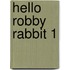 Hello Robby Rabbit 1