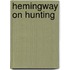 Hemingway on Hunting