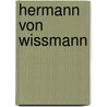 Hermann Von Wissmann door Alexander Becker