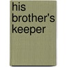 His Brother's Keeper by Dawn Atkins
