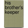 His Brother's Keeper door Dawn Atkins