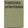 Histoires Orientales door Eug�Ne-Melchior Vog�Ͽ
