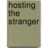 Hosting the Stranger