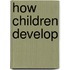 How Children Develop