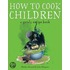 How To Cook Children