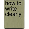 How To Write Clearly by Edwin Abbott Abbott