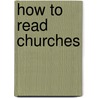 How to Read Churches by Henry Tilney