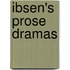 Ibsen's Prose Dramas