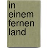 In einem fernen Land door Ursula Richter