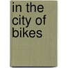 In the City of Bikes door Pete Jordan