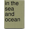 In the Sea and Ocean door Jane Wilson