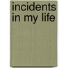 Incidents In My Life by Mrs Home Daniel Dunglas