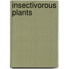 Insectivorous Plants by Professor Charles Darwin
