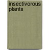 Insectivorous Plants door F.R.S.