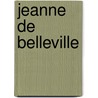 Jeanne de Belleville door mile P. Hant