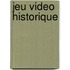 Jeu Video Historique