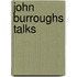 John Burroughs Talks
