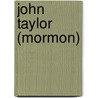John Taylor (Mormon) door Ronald Cohn