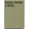 Kaiser-Lieder (1835) door Franz Gaudy