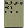 Katharina von Medici door Honoré de Balzac