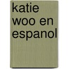 Katie Woo En Espanol door Fran Manushkin