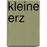 Kleine Erz by Caroline Pichler