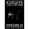 Knights And Captains by Friedrich De La Motte Fouque