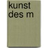 Kunst des M