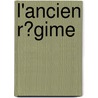 L'Ancien R�Gime door Hippolyte Taine