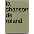 La Chanson De Roland