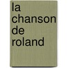 La Chanson De Roland by Cesare Segre