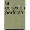 La Conexion Perfecta door Zondervan Publishing