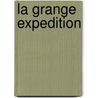 La Grange Expedition door Ronald Cohn