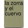 La Zorra y el Cuervo door Dona Herweck Rice