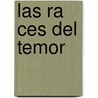 Las Ra Ces del Temor door E. A Montoya