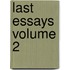 Last Essays Volume 2