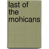 Last Of The Mohicans by James Fenimore Cooper