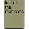 Last of the Mohicans door James Fenimore Cooper