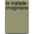 Le Malade Imaginaire
