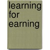 Learning for Earning door Richard Van Gulik