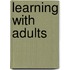 Learning with Adults